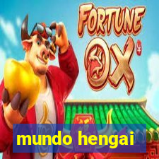 mundo hengai